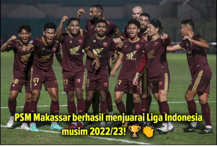 PSM Makassar sukses menjadi juara Liga 1 Indonesia/net