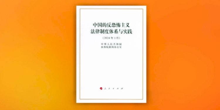 Buku putih berjudul "Kerangka Hukum China dan Tindakan Kontra Terorisme" yang diterbitkan Chi na pada 23 Januari 2024/Net