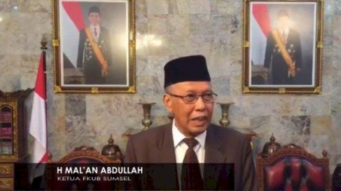 Ketua Forum Kerukunan Umat Beragama (FKUB) Provinsi Sumsel, Drs. H. Mal An Abdullah/ist